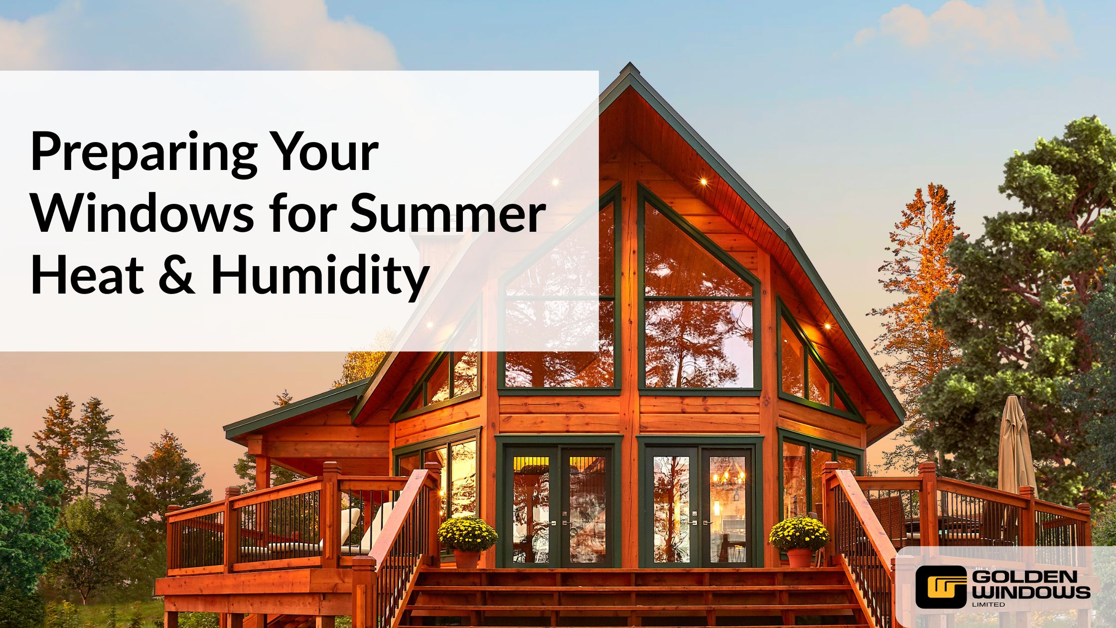 Preparing Your Windows for Summer Heat & Humidity | Golden Windows